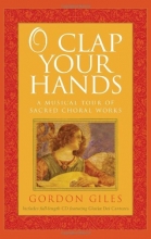 Cover art for O Clap Your Hands: A Musical Tour of Sacred Choral Works