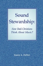 Cover art for Sound Stewardship: How Shall Christians Think about Music?