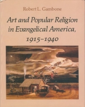 Cover art for Art and Popular Religion in Evangelical America, 1915-1940