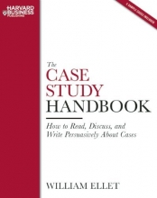 Cover art for The Case Study Handbook: How to Read, Discuss, and Write Persuasively About Cases