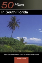 Cover art for 50 Hikes in South Florida: Walks, Hikes, and Backpacking Trips in the Southern Florida Peninsula, First Edition