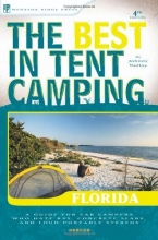 Cover art for The Best in Tent Camping: Florida: A Guide for Car Campers Who Hate RVs, Concrete Slabs, and Loud Portable Stereos (Best Tent Camping)