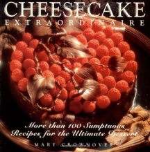 Cover art for Cheesecake Extraordinaire : More than 100 Sumptuous Recipes for the Ultimate Dessert