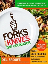 Cover art for Forks Over Knives - The Cookbook: Over 300 Recipes for Plant-Based Eating All Through the Year