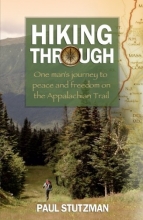 Cover art for Hiking Through: One Man's Journey to Peace and Freedom on the Appalachian Trail