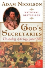 Cover art for God's Secretaries: The Making of the King James Bible (P.S.)