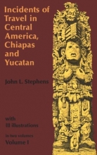 Cover art for Incidents of Travel in Central America, Chiapas, and Yucatan, Vol. 1 (Incidents of Travel in Central America, Chiapas & Yucatan)