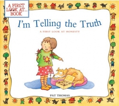 Cover art for I'm Telling the Truth: A First Look at Honesty (First Look at Books)