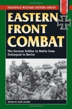 Cover art for Eastern Front Combat: The German Soldier in Battle from Stalingrad to Berlin (Stackpole Military History Series)