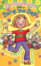 Cover art for The Christian Girl's Guide to Being Your Best