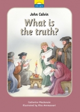 Cover art for John Calvin: What is the truth? (Little Lights)