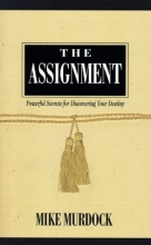 Cover art for The Assignment: Powerful Secrets for Discovering Your Destiny