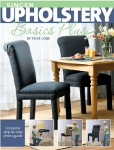 Cover art for Singer Upholstery Basics Plus: Complete Step-by-Step Photo Guide