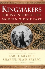 Cover art for Kingmakers: The Invention of the Modern Middle East