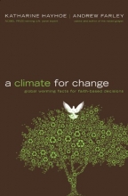 Cover art for A Climate for Change: Global Warming Facts for Faith-Based Decisions