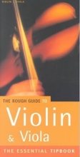 Cover art for The Rough Guide to Violin & Viola: The Essential Tipbook