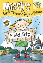 Cover art for Missy's Super Duper Royal Deluxe #4: Field Trip (A Branches Book)