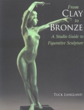 Cover art for From Clay to Bronze: A Studio Guide to Figurative Sculpture