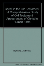 Cover art for Christ in the Old Testament : A Comprehensive Study of Old Testament Appearances of Christ in Human Form