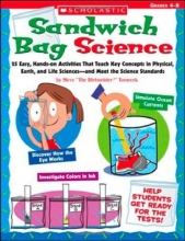 Cover art for Sandwich Bag Science: 25 Easy, Hands-on Activities That Teach Key Concepts in Physical, Earth, and Life Sciences-and Meet the Science Standards