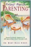 Cover art for Front Porch Parenting: Down-To-Earth Answers to 300 Questions Real Parents Ask