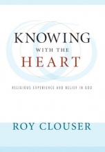 Cover art for Knowing with the Heart: Religious Experience and Belief in God