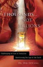 Cover art for Thousands not Billions: Challenging the Icon of Evolution, Questioning the Age of the Earth