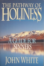 Cover art for The Pathway of Holiness: A Guide for Sinners