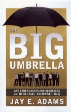 Cover art for Big Umbrella: And Other Essays and Addresses on Biblical Counseling