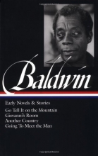 Cover art for James Baldwin: Early Novels and Stories: Go Tell It on a Mountain / Giovanni's Room / Another Country / Going to Meet the Man (Library of America)