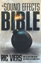 Cover art for The Sound Effects Bible: How to Create and Record Hollywood Style Sound Effects