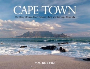 Cover art for Cape Town: The Story of Cape Town, Robben Island and the Cape Peninsula