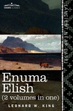 Cover art for Enuma Elish (2 volumes in one): The Seven Tablets of Creation; The Babylonian and Assyrian Legends Concerning the Creation of the World and of Mankind