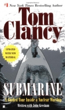 Cover art for Submarine: A Guided Tour Inside a Nuclear Warship (Tom Clancy's Military Reference)