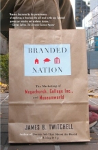 Cover art for Branded Nation: The Marketing of Megachurch, College Inc., and Museumworld