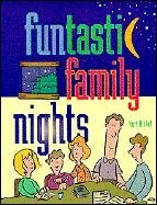 Cover art for Funtastic Family Nights: 19 Family Night Programs