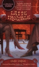 Cover art for Latte Trouble (Coffeehouse Mysteries, No. 3)