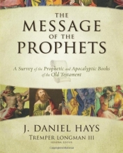 Cover art for The Message of the Prophets: A Survey of the Prophetic and Apocalyptic Books of the Old Testament