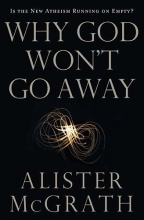 Cover art for Why God Won't Go Away: Is the New Atheism Running on Empty?