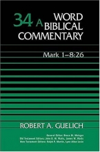 Cover art for Word Biblical Commentary Vol. 34a, Mark 1-8:26  (guelich), 498pp