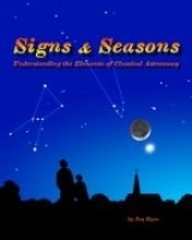 Cover art for Signs and Seasons : Understanding the Elements of Classical Astronomy