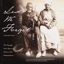 Cover art for Lest We Forget: The Passage from Africa to Slavery and Emancipation: A Three-Dimensional Interactive Book with Photographs and Documents from the Black Holocaust Exhibit