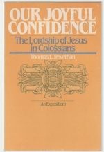 Cover art for Our Joyful Confidence: The Lordship of Jesus in Colossians : An Exposition