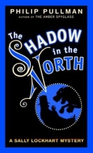 Cover art for The Shadow in the North (Sally Lockhart Trilogy, Book 2)