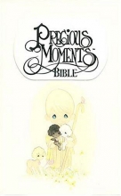 Cover art for Precious Moments Bible: New King James Version/Child's Edition/Illustrated White