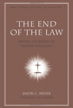 Cover art for The End of the Law: Mosaic Covenant in Pauline Theology (New American Commentary Studies in Bible & Theology)