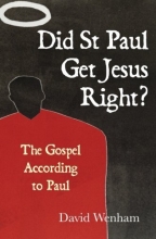 Cover art for Did St Paul Get Jesus Right?: The Gospel According to Paul
