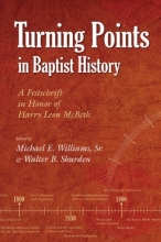 Cover art for Turning Points in Baptist History: A Festschrift in Honor of Harry Leon McBeth