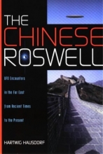 Cover art for The Chinese Roswell: Ufo Encounters in the Far East from Ancient Times to the Present