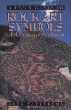 Cover art for A Field Guide to Rock Art Symbols of the Greater Southwest